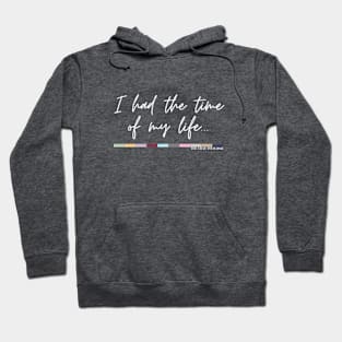 I Had The Time Of My Life - Eras Tour 2024 - Light Text Hoodie